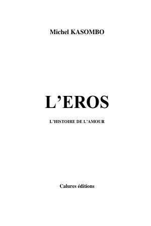 L'eros. L'histoire de l'amour.